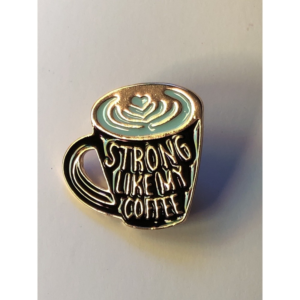 Inspirational Strong Like My Coffee Cup Brooch Alloy Paintâ Pin Best Friend Gift